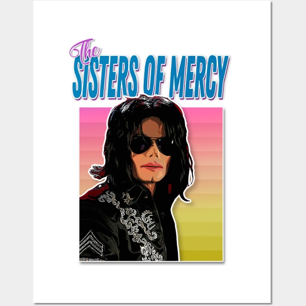 THE SISTERS OF MERCY / Aesthetic Tribute Jacko Goth Parody Design Wall Art by DankFutura